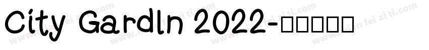 City Gardln 2022字体转换